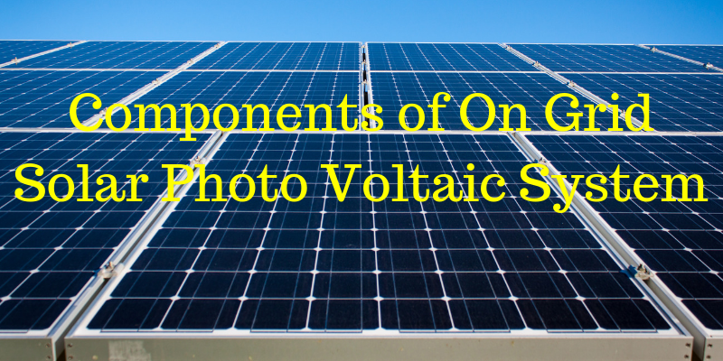 components of solar photo voltaic panels