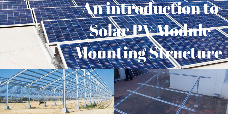 An introduction to solar PV module mounting structures